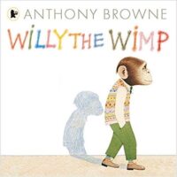 Willy the Wimp - Anthony Browne