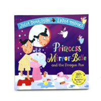 Princess Mirror-Belle and the Dragon Pox - Julia Donaldson and Lydia Monks