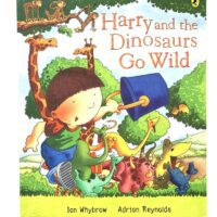 Harry and the Dinosaurs Go Wild - Ian Whybrow and Adrian Reynolds