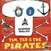 Tim, Ted and the Pirates - Ian Whybrow and Russell Ayto