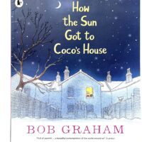 How the Sun Got to Coco's House - Bob Graham