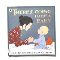 There’s Going to Be a Baby - John Burningham & Helen Oxenbury