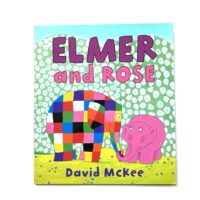 Elmer and Rose - David McKee