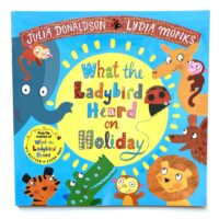 What the Ladybird Heard on Holiday - Julia Donaldson