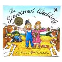 The Scarecrow’s Wedding - Julia Donaldson Axel Scheffler