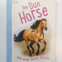 The Dun Horse and other horse stories
