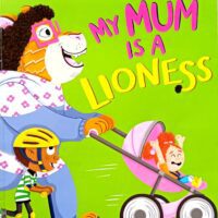 My Mum is a Lioness - Swapna Haddow and Dapo Adeola