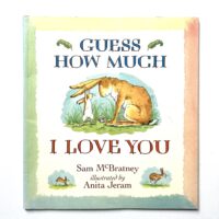 Guess How Much I Love You - Sam McBratney and Anita Jeram