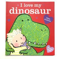 I Love My Dinosaurs - Emma Dodd and Giles Andreae
