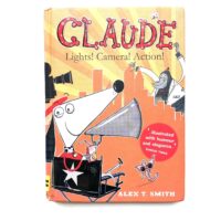 Claude Lights! Camera! Action! - Alex T. Smith
