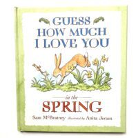 Guess How Much I Love You in the Spring - Sam McBratney and Anita Jeram