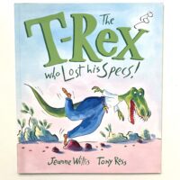 The T-Rex Who Lost His Specs! - Jeanne Willis and Tony Ross