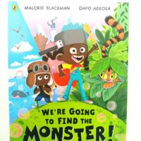 We're going to find the monster! - Malorie Blackman - Dapo Adeola