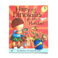 Harry and the Dinosaurs go on Holiday! - Ian Whybrow and Adrian Reynolds