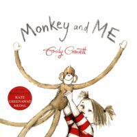 Monkey and Me - Emily Gravett