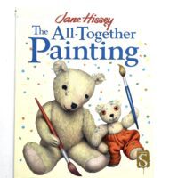 The All Together Painting - Jane Hissey