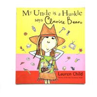 My Uncle is a Hunkle says Clarice Bean - Lauren Child