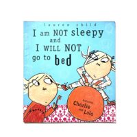 Charlie and Lola - I Am Not Sleepy and I Will Not Go to Bed - Lauren Child