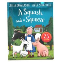 A Squash and a Squeeze - Julia Donaldson and Axel Scheffler