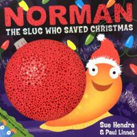 Norman the Slug Who Saved Christmas - Sue Hendra and Paul Linnet