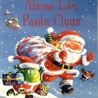 Aliens Love Panta Claus - Claire Freedman and Ben Cort Copy