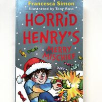 Horrid Henry’s Merry Mischief - Francesca Simon