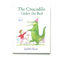 The Crocodile Under the Bed - Judith Kerr