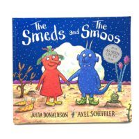 The Smeds and the Smoos - Julia Donaldson Axel Scheffler