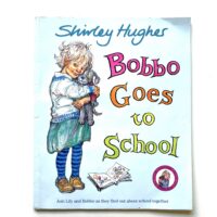 Bobbo Goes to School - Shirley Hughes