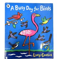 A Busy Day for Birds - Lucy Cousins