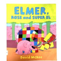 Elmer, Rose and Super El - David McKee