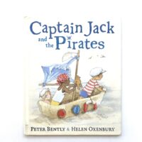 Captain Jack and the Pirates - Peter Bently & Helen Oxenbury