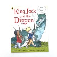 King Jack and the Dragon - Peter Bently & Helen Oxenbury