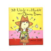 My Uncle is A Hunkle says Clarice Bean - Lauren Child