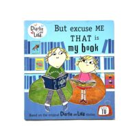 Charlie and Lola - But Excuse Me That is My Book - Lauren Child