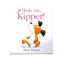 Hide me, Kipper! - Mick Inkpen
