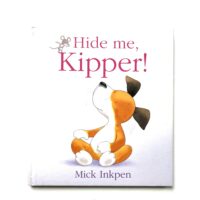 Hide me, Kipper! Mick Inkpen