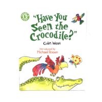 Have You Seen the Crocodile? - Colin West